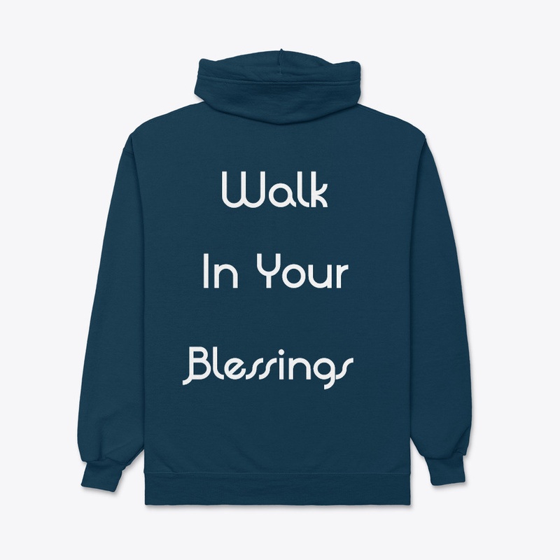 Walk in Your Blessings ~ Zipper Hoodie
