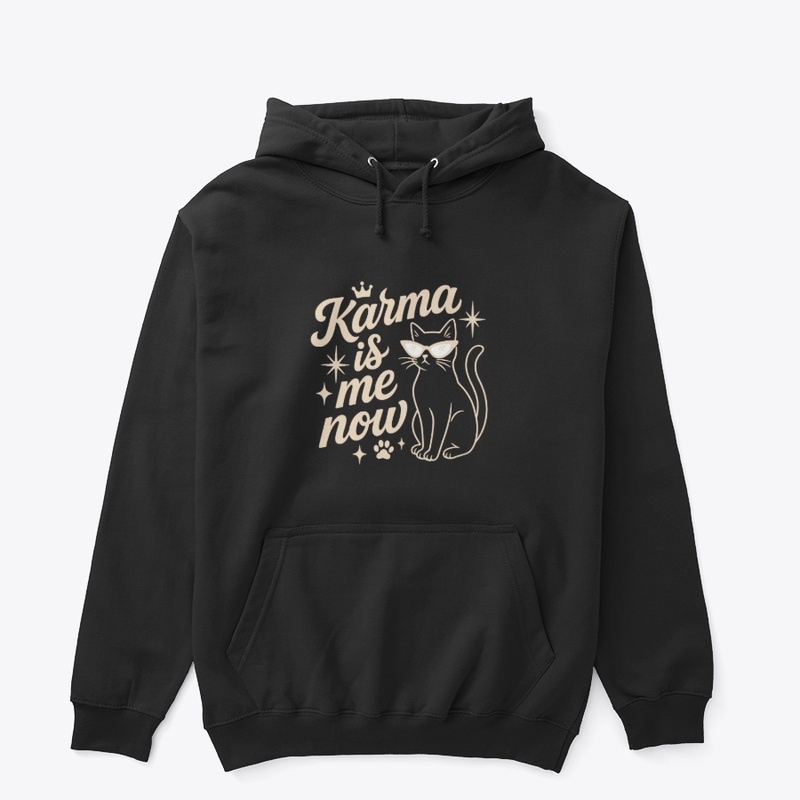 Karma Is Me Now Sassy Cat Gift