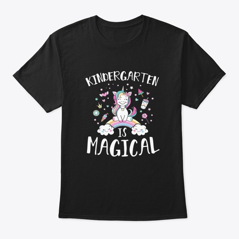 Kindergarten Is Magical Unicorn Back To  Black T-Shirt Front