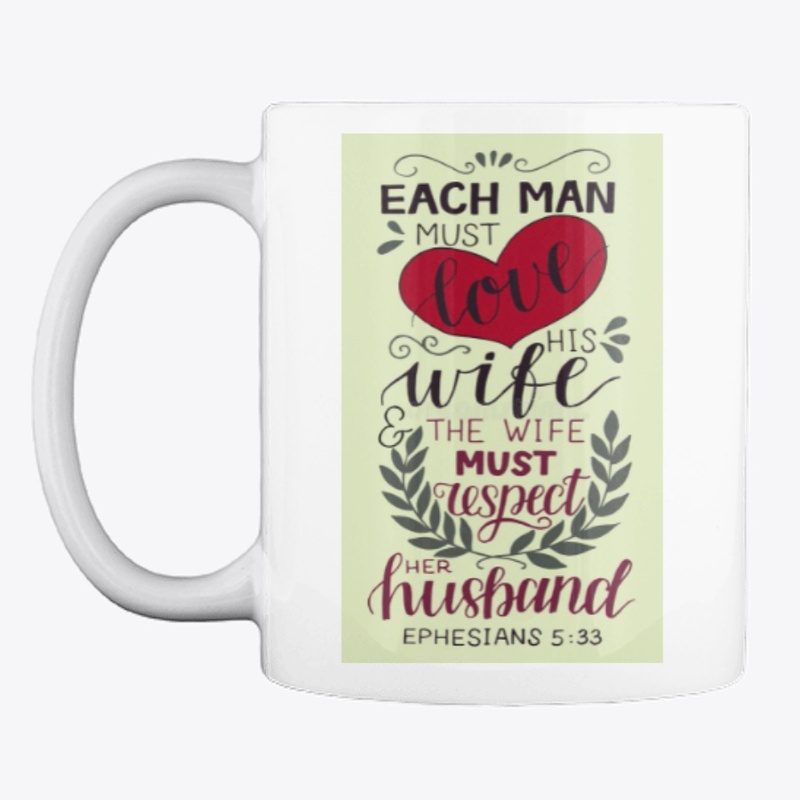 Ephesians 5:33 - Man love his Wife