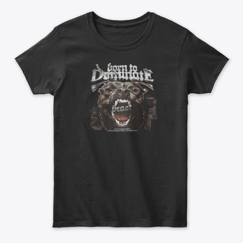 Born to dominate