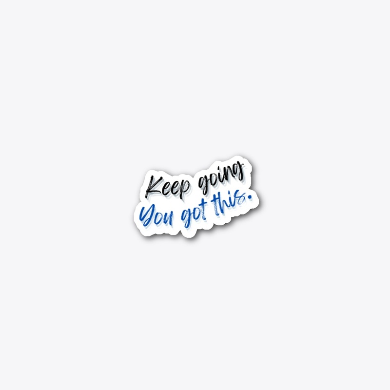 keep going