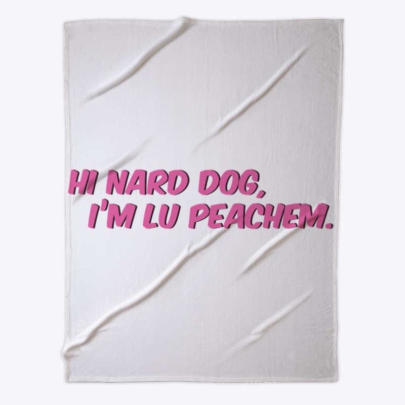 Hi Nard Dog, I'm Lu Peachem.
