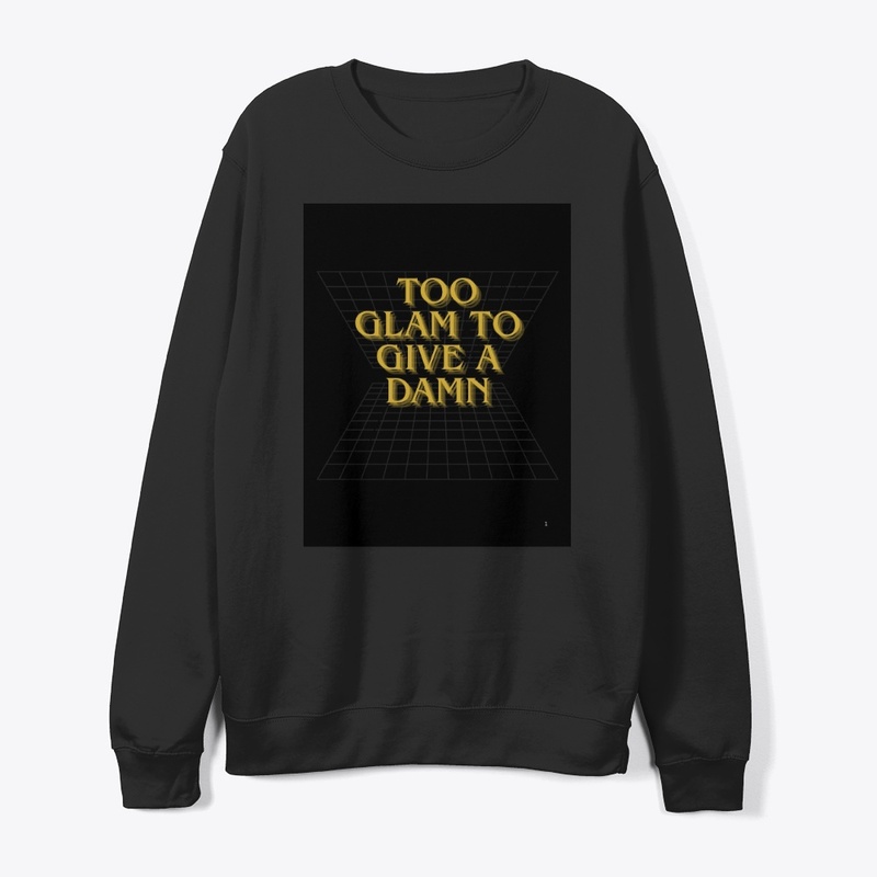 Too Glam to Give a Damn | Sassy Tee