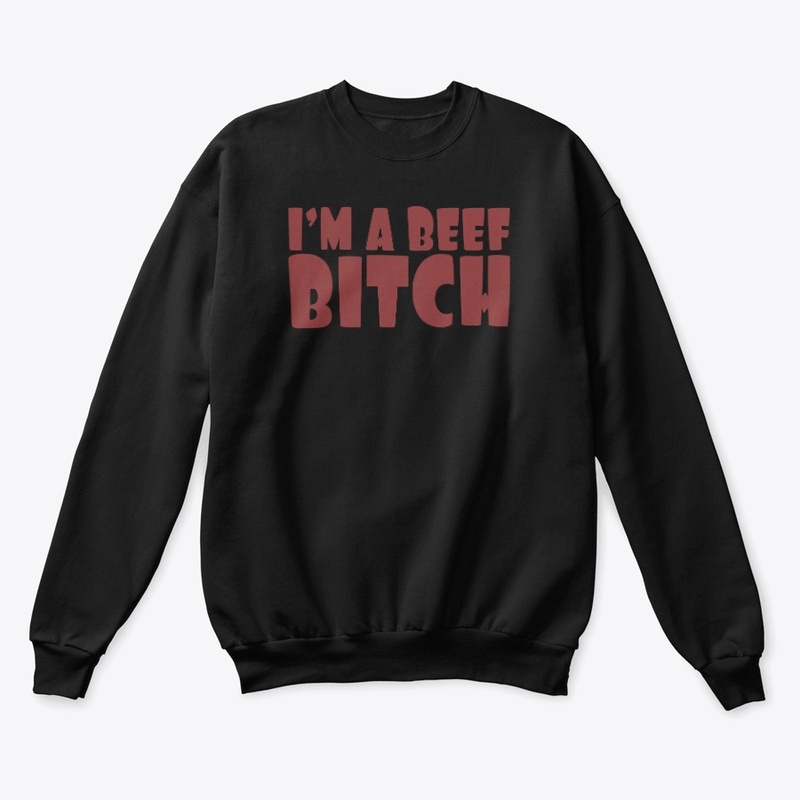 I'm a Beef Bitch by Janahit Diaz