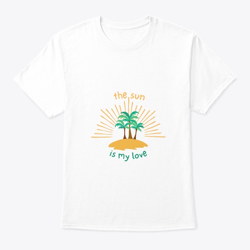 best Desgin Tee (The Sun Is My Love)