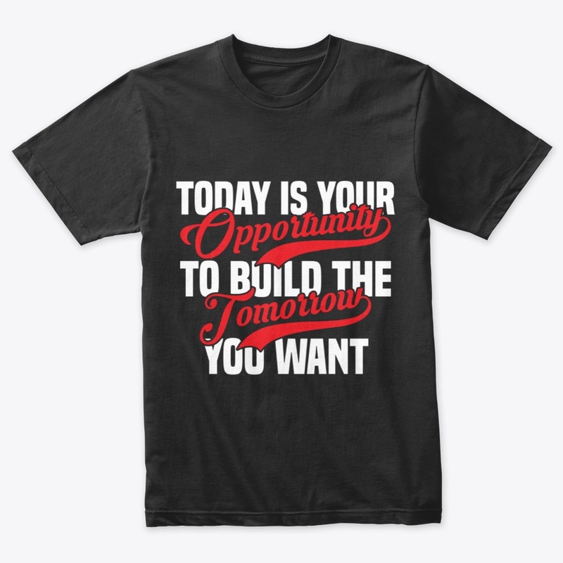 Today is Your Opportunity