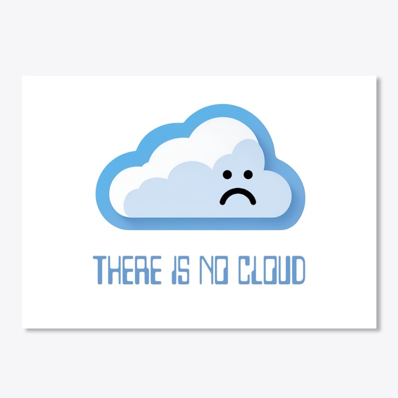 There is no cloud
