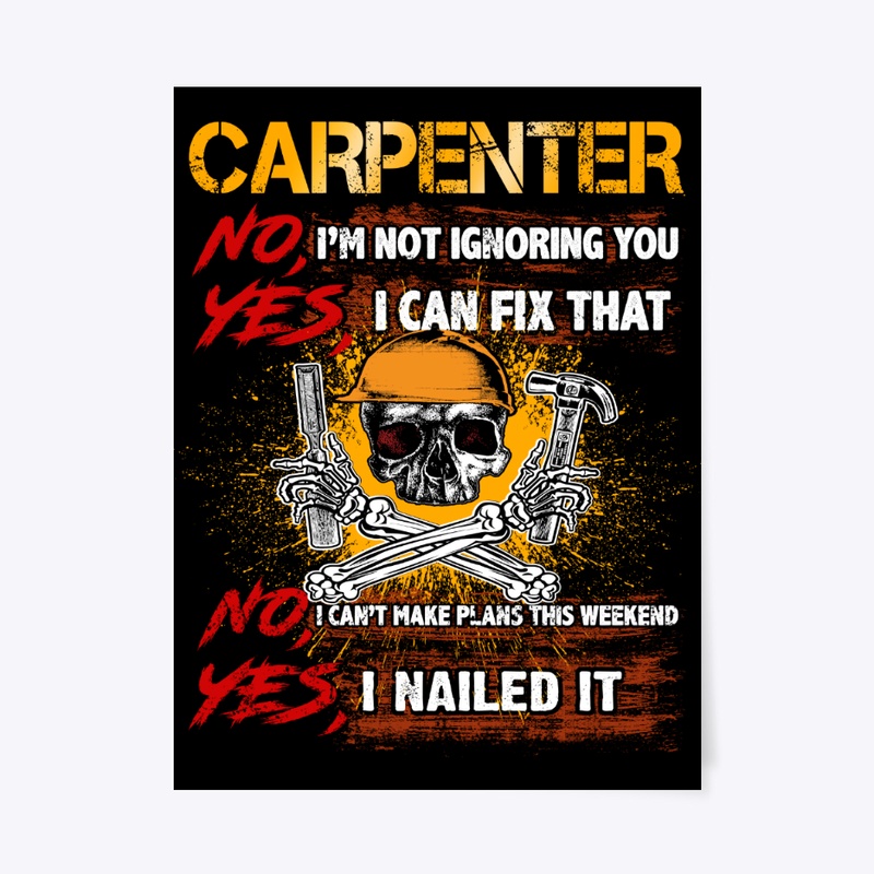 Carpenter, Not Ignore You And Nail It