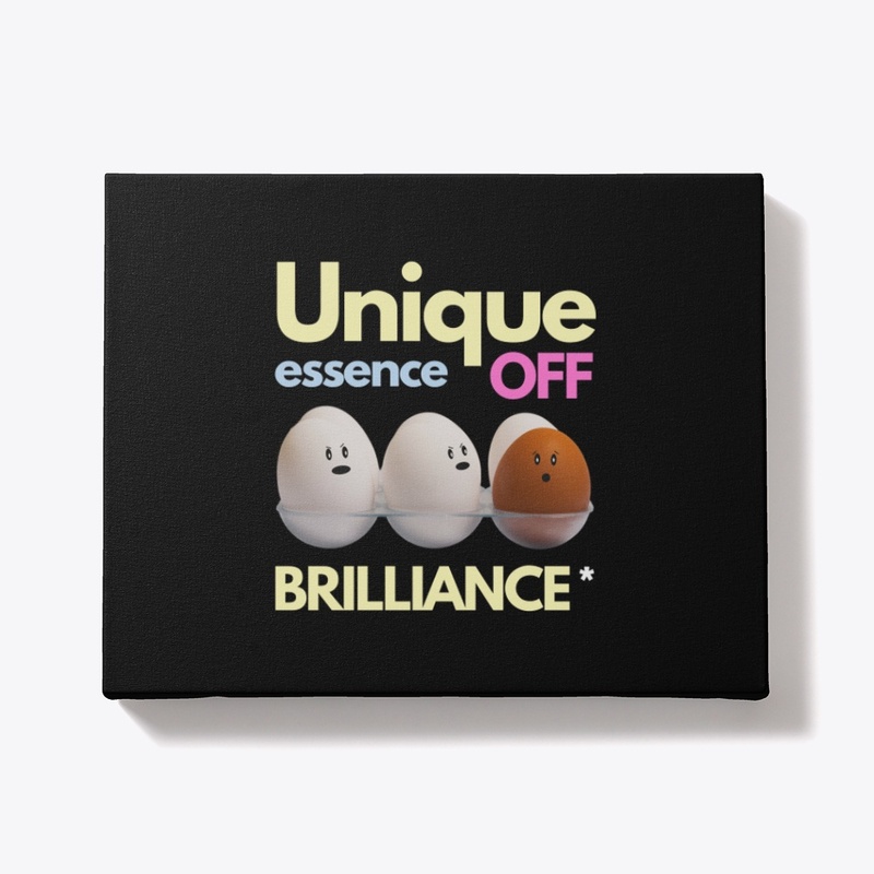 Unique is the Essence of Brilliance