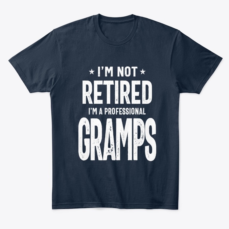 I'm Not Retired I'm a Pro Gramps