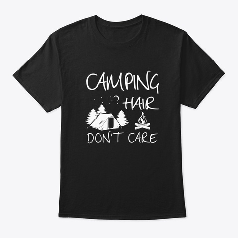 Camping Hair Don't Care Camper Holidays Black T-Shirt Front