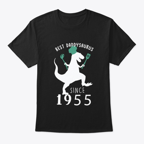 Best Dad 1955 T Shirt Daddysaurus Since  Black T-Shirt Front