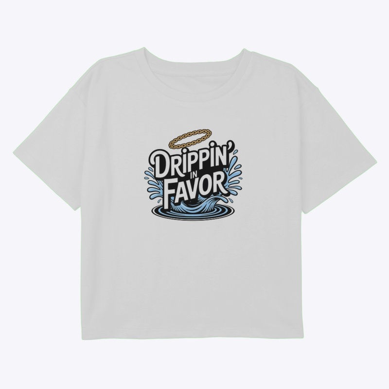 Drippin in Favor