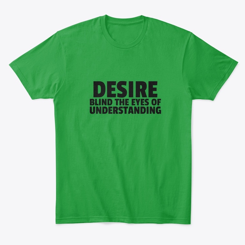 Desire Blind The Eyes Of Understanding