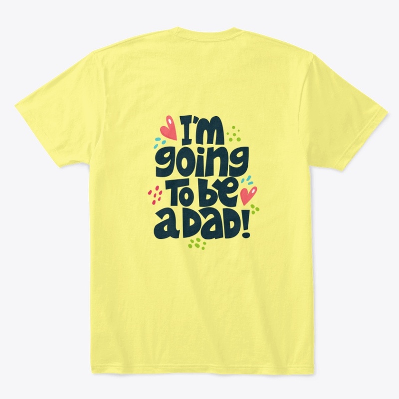 i am going to be a dad 