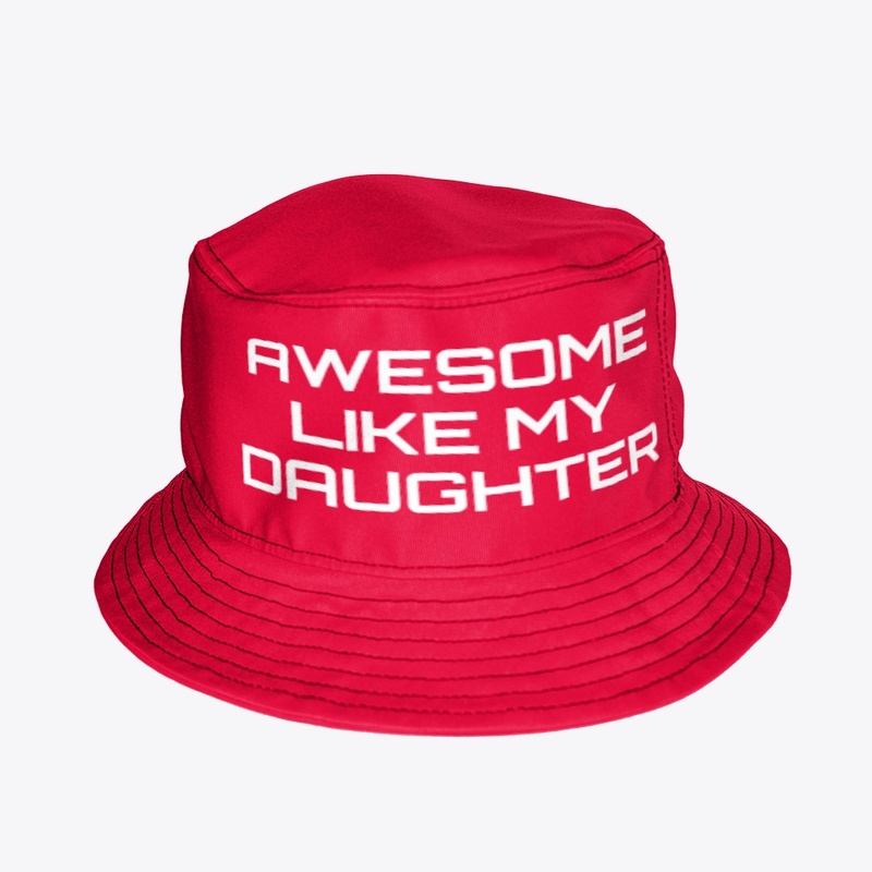 Awesome Like My Daughter Shirt