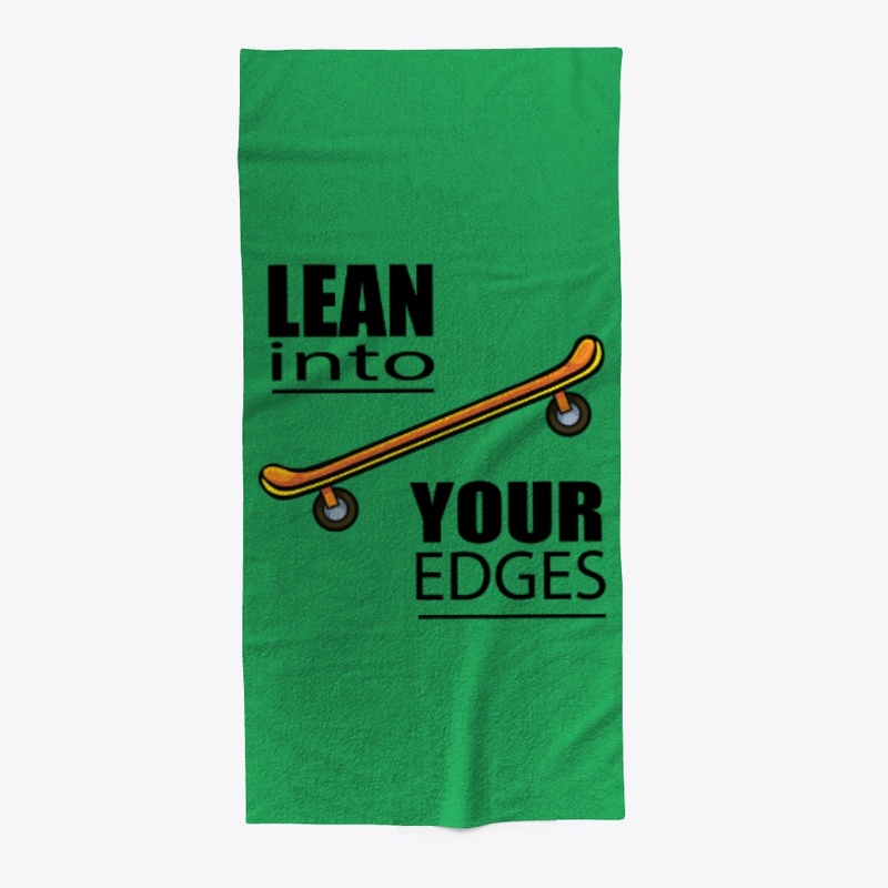 Lean into Your Edges