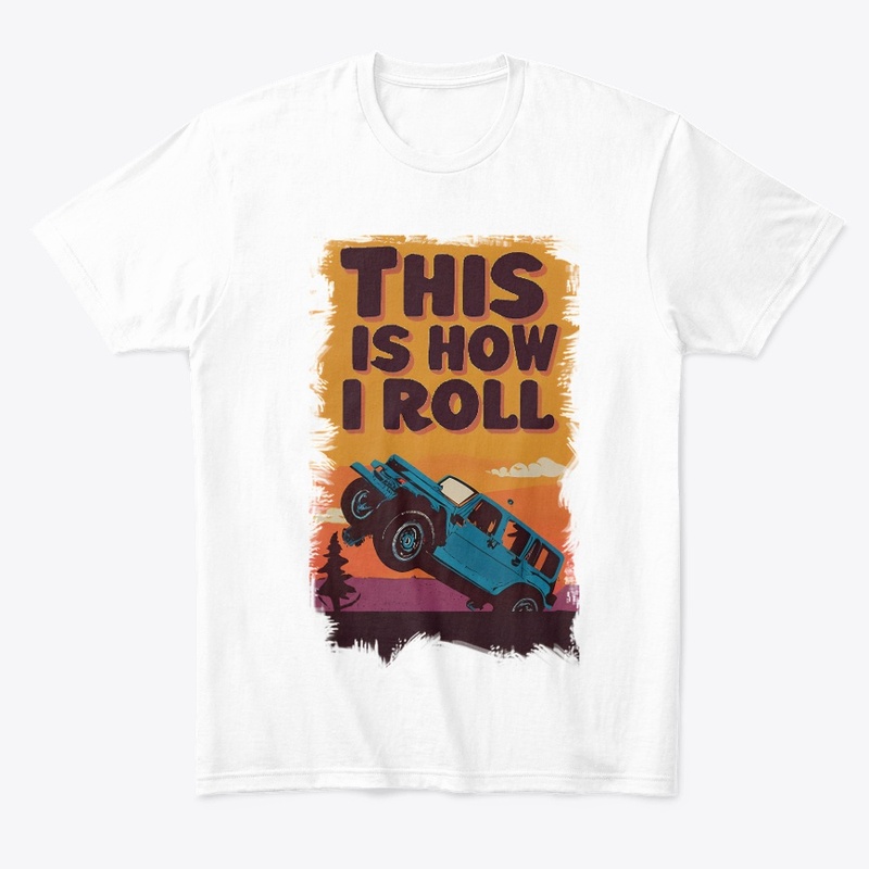 This is how I roll T-shirt