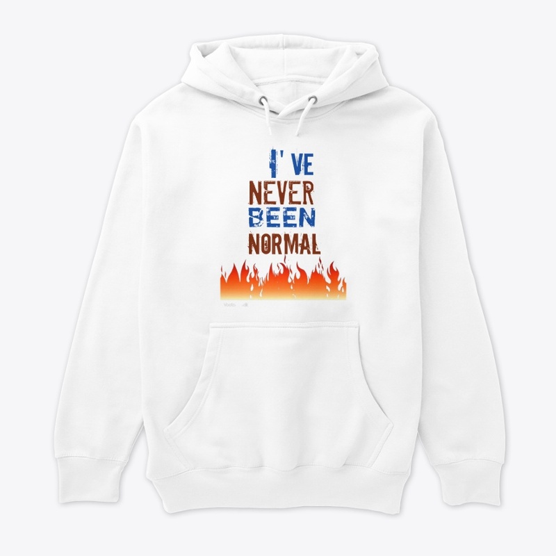 I’ve Never Been Normal T-Shirt Unisex 