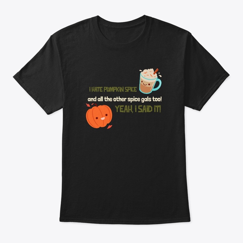 I Hate Pumpkin Spice