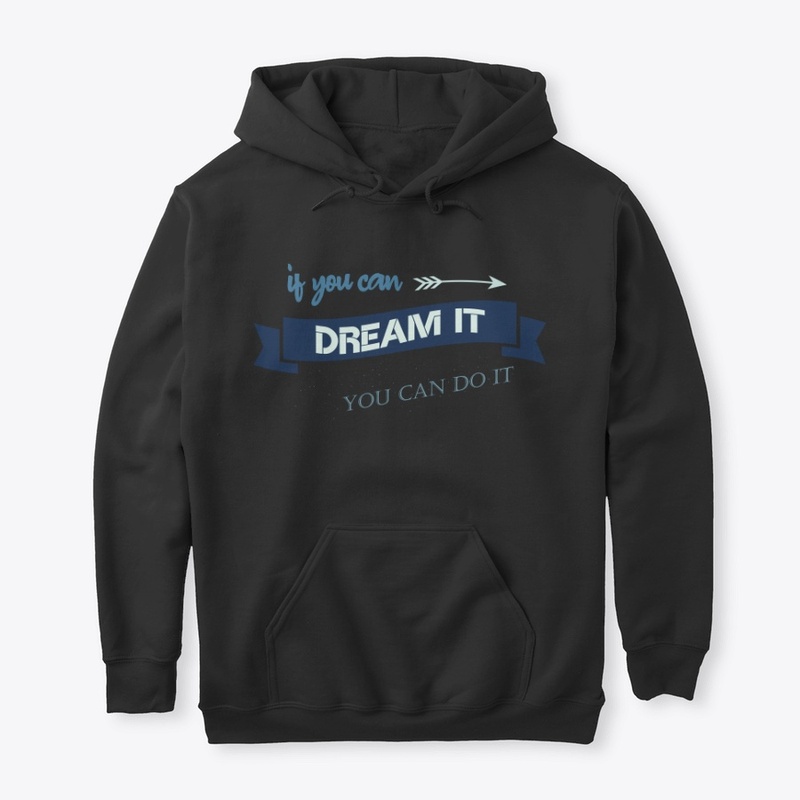 dream it
