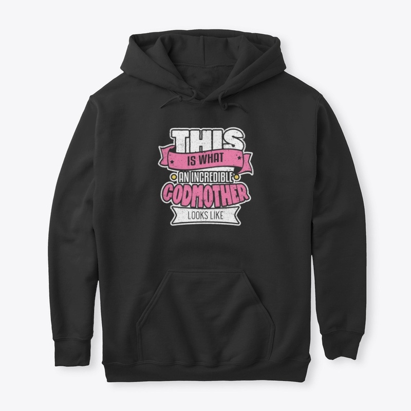 What An Incredible Godmother T Shirt