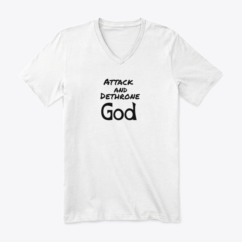 Attack and Dethrone God