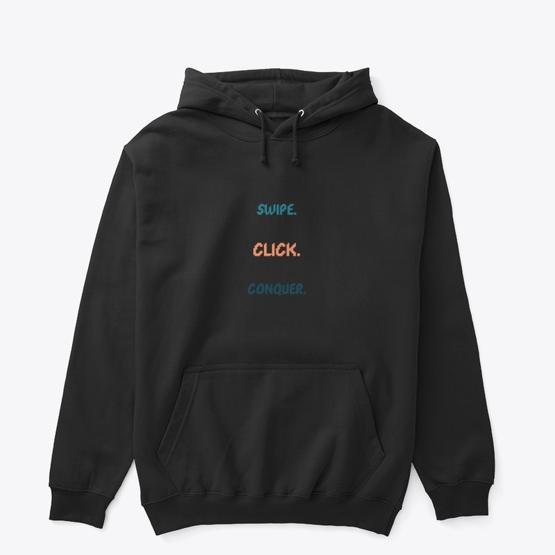 Swipe. Click. Conquer.