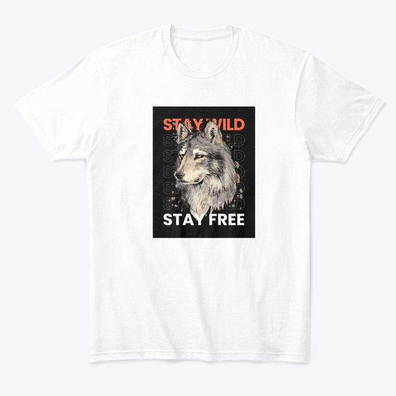 Stay Wild & Stay Free