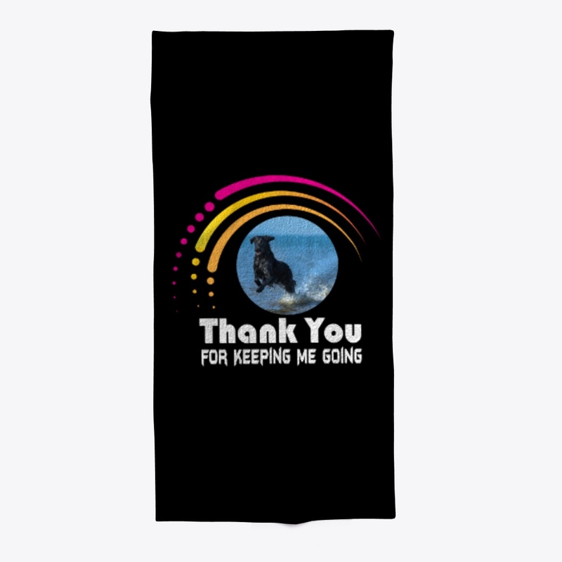 Thank You For Keeping Me Going