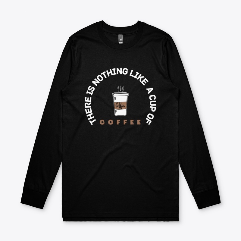 there is nothing like a cup of coffee