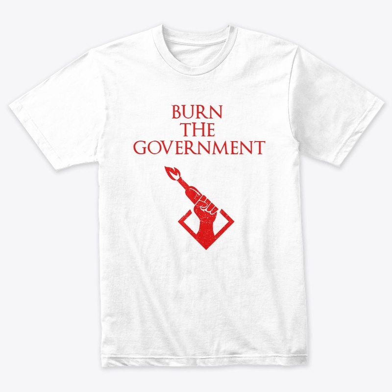 Burn the government