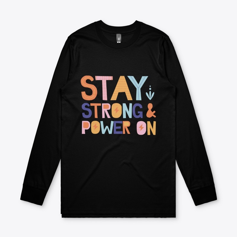 Stay Strong and power on text design 