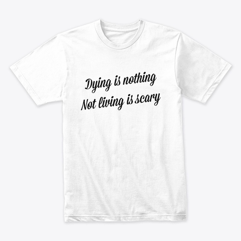 Not living is scary