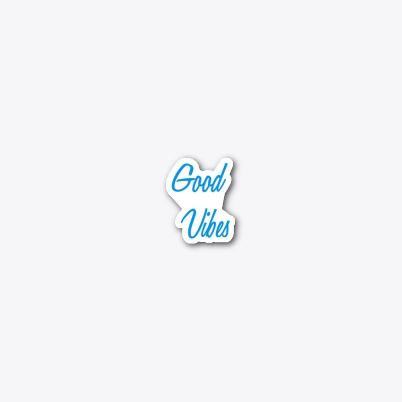 Good Vibes Only