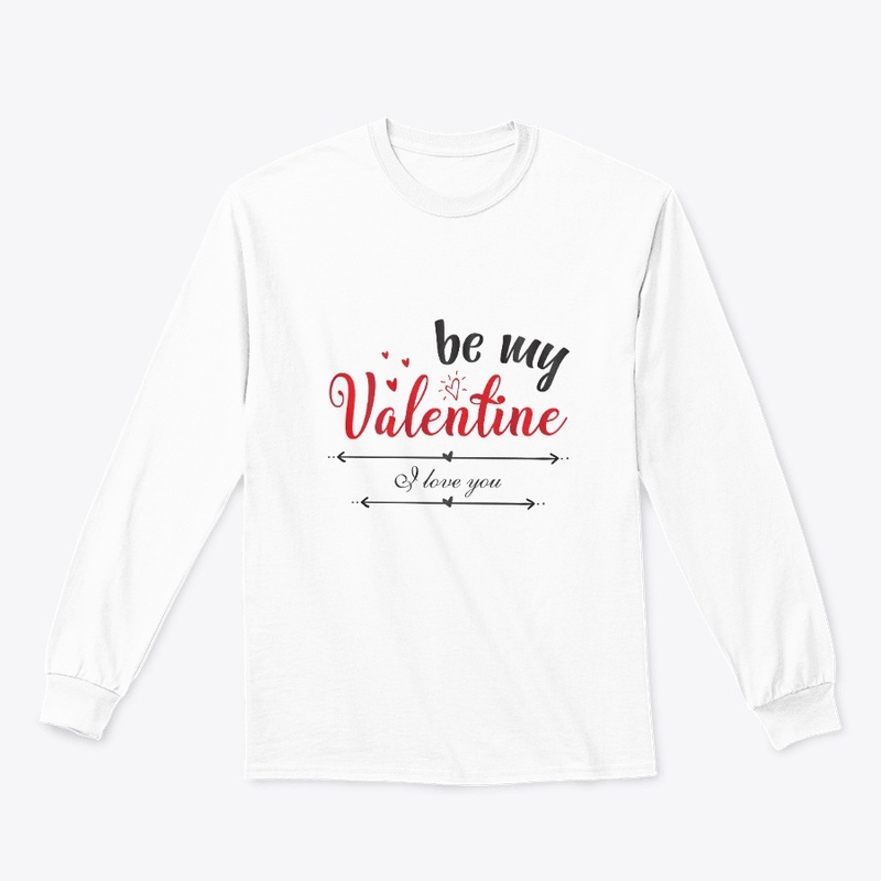 BE MY VALENTINE T-SHIRT/ HOODIE