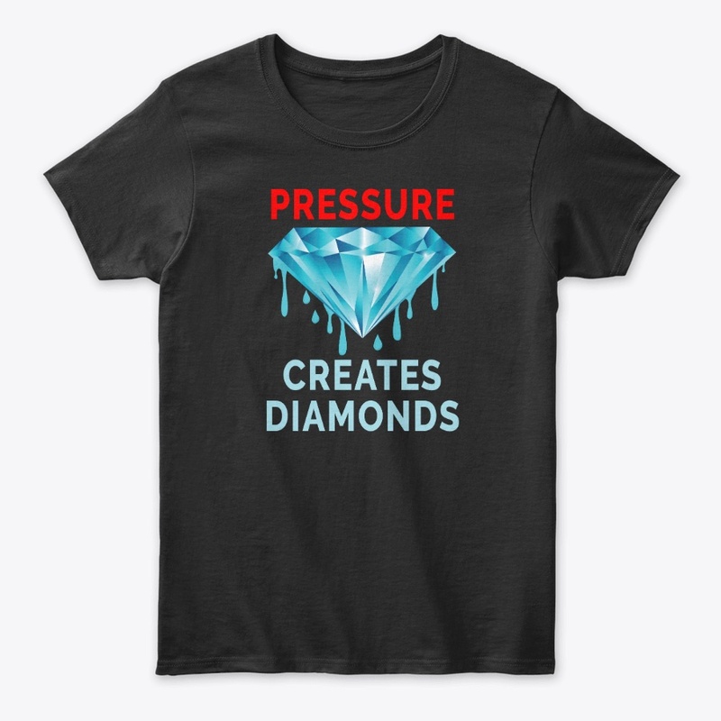 Pressure Creates Diamonds – Motivational