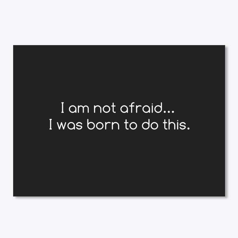 I am not afraid