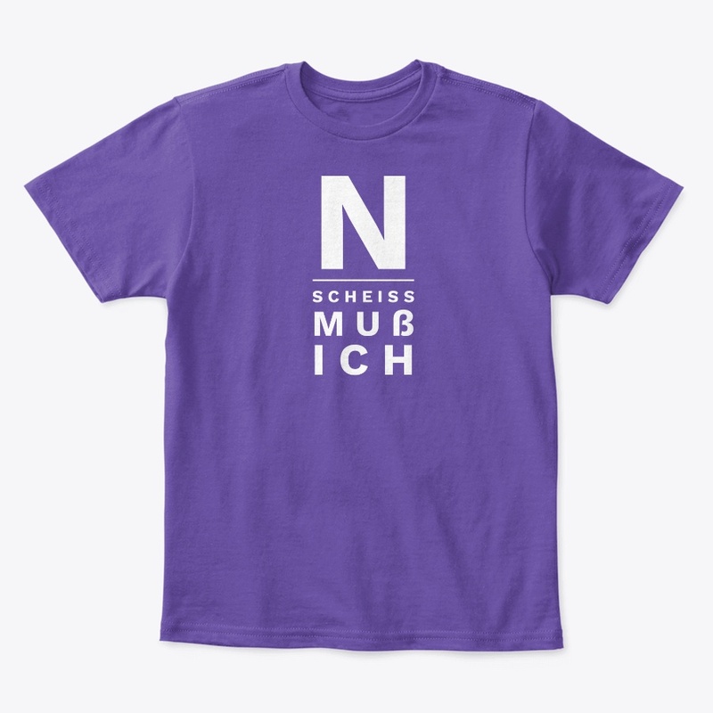 N scheiss muss ich 