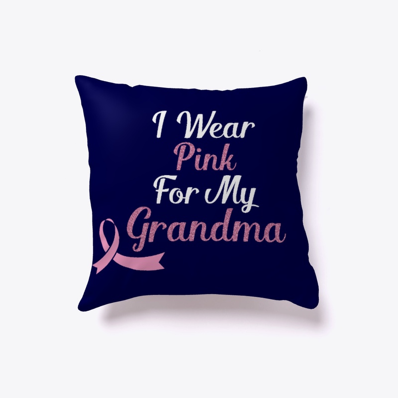 I  Wear Pink For  My Grandma 