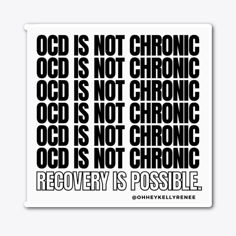 OCD IS NOT CHRONIC