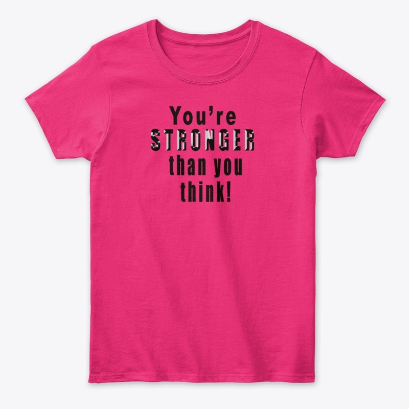 You're Stronger than you think!