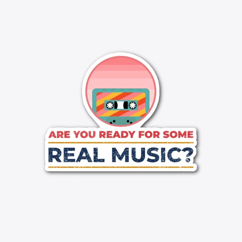 Are you ready for some REAL MUSIC?