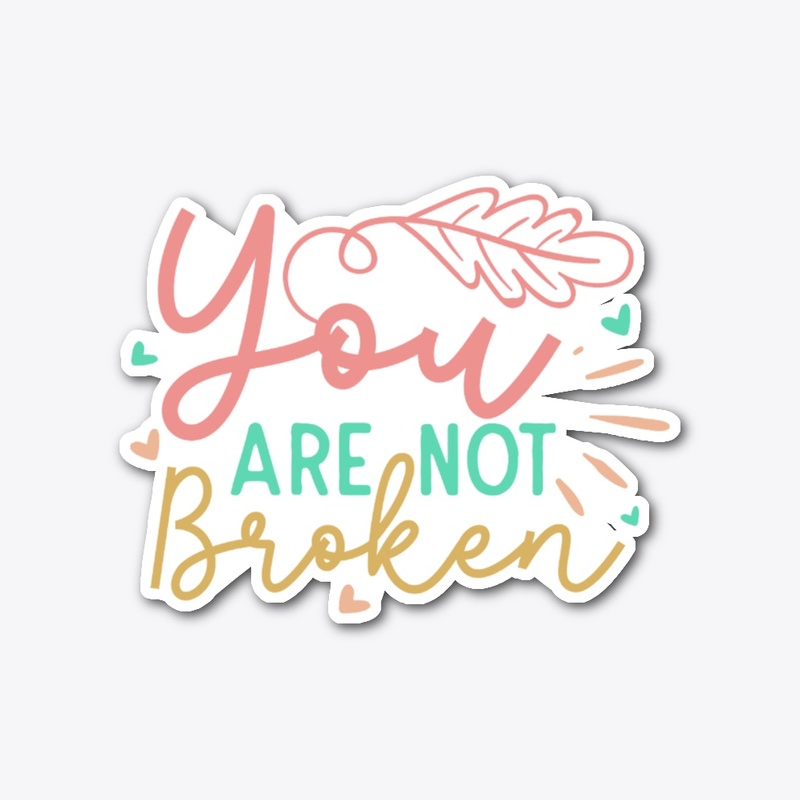 You are not Broken
