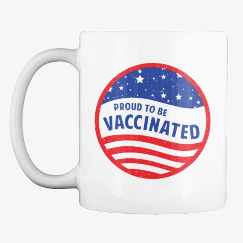 Proud to be Vaccinated