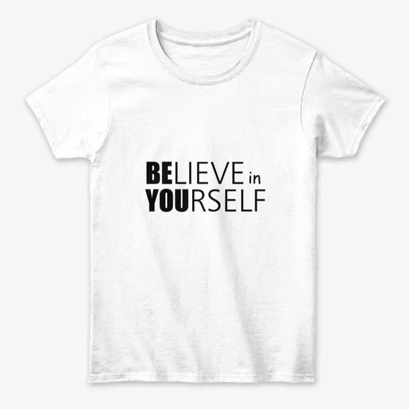 Belive in Your self printed apparel 