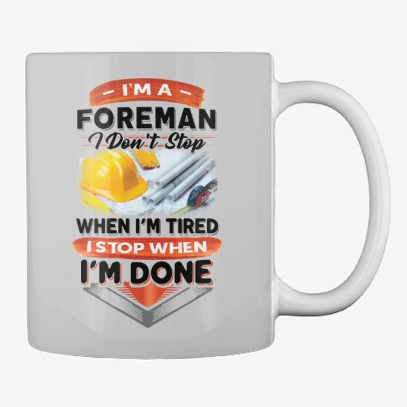 This Foreman Stops When Done