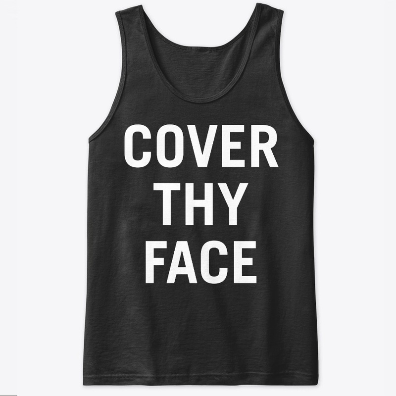 Cover Thy Face