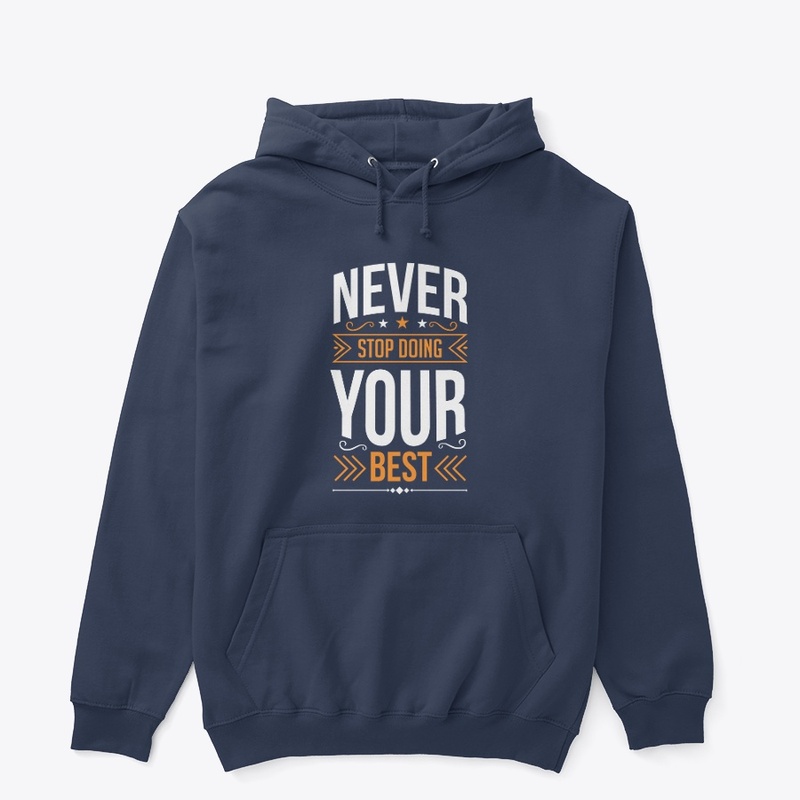 never stop doing you best t shirt